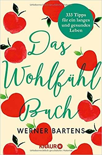 Das Wohlfühlbuch 333 Tipps für ein langes und gesundes Leben